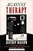 Against Therapy by Jeffrey Moussaieff Masson