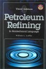Petroleum Refining in Nontechnical Language Third Edition (Pennwell Nontechnical Series)