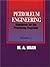 Petroleum Engineering Handbook for the Practicing Engineer, V... by M.A. Mian