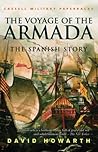 The Voyage of the Armada: The Spanish Story The Voyage of the Armada: The Spanish Story