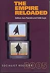 The Empire Reloaded : Socialist Register 2005 The Empire Reloaded : Socialist Register 2005