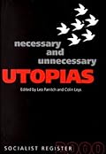 Necessary and Unnecessary Utopias