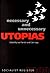 Necessary and Unnecessary Utopias