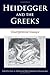 Heidegger and the Greeks: Interpretive Essays (Studies in Continental Thought)