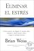 Eliminar El Estres with CD by Brian L. Weiss Eliminar El Estres with CD by Brian L. Weiss