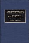 Clifford Odets: A Research and Production Sourcebook (Modern Dramatists Research and Production Sourcebooks,) Clifford Odets: A Research and Production Sourcebook (Modern Dramatists Research and Production Sourcebooks,)