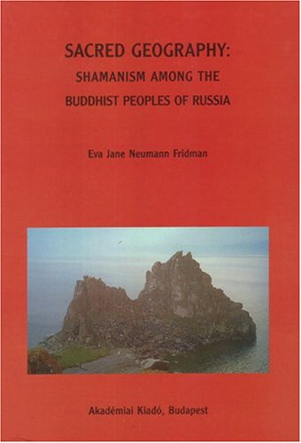 Sacred Geography: Shamanism Among The Buddhist Peoples Of Russia (Hardcover)