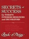 Secrets of Success for Today's Interior Designers and Decorators