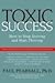 Toxic Success: How to Stop ...