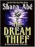 The Dream Thief by Shana Abe