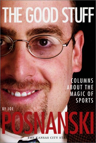 The Good Stuff: Columns about the Magic of Sports (Hardcover)