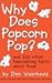 Why Does Popcorn Pop