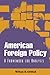 American Foreign Policy: A Framework for Analysis