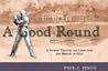 A Good Round: A Journey through the Landscapes and Memory of Golf