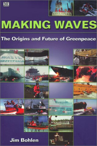 Making Waves: The Origins and Future of Greenpeace (Paperback)