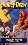 Making Waves (Nancy Drew: Files, #81) Making Waves (Nancy Drew: Files, #81)