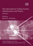 The International Trading System, Globalization and History (Critical Perspectives on the Global Trading System and the WTO series, 6)