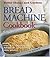 Bread Machine Cookbook (Better Homes & Gardens)
