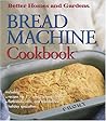 Bread Machine Cookbook (Better Homes & Gardens) Bread Machine Cookbook (Better Homes & Gardens)