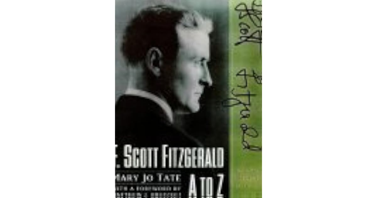 F. Scott Fitzgerald A to Z: The Essential Reference to His Life & Work