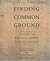 Finding Common Ground: A Gu...