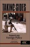 Taking Sides: Clashing Views on Controversial Issues in American Foreign Policy Taking Sides: Clashing Views on Controversial Issues in American Foreign Policy