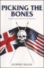 Picking The Bones: Historian Reclaims the Past from the Politicians Who Would Distort it to Control the Future