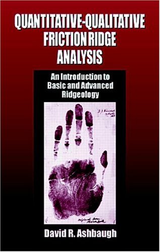 Quantitative-Qualitative Friction Ridge Analysis (Practical Aspects of Criminal and Forensic Investigations)