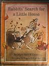 Rabbits' Search for a Little House by Mary Deball Kwitz Rabbits' Search for a Little House by Mary Deball Kwitz