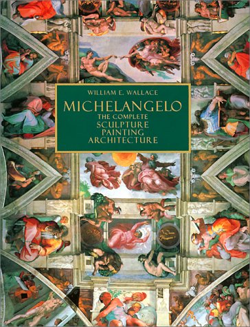 Michelangelo : The Complete Sculpture, Painting, Architecture (Hardcover)
