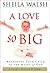 A Love So Big by Sheila Walsh