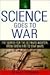 Science Goes to War by Ernest Volkman