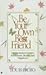 Be Your Own Best Friend by Louis Proto