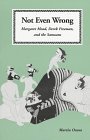 Not Even Wrong: Margaret Mead, Derek Freeman, and the Samoans (CHANDLER AND SHARP PUBLICATIONS IN ANTHROPOLOGY AND RELATED FIELDS)