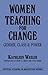 Women Teaching for Change: ...
