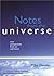 Notes From The Universe: New Perspectives From An Old Friend