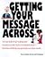 Getting Your Message Across...