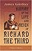 History of the Life and Reign of Richard the Third: To which is added The Story of Perkin Warbeck from original documents