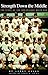 Strength Down the Middle: The Story of the 1959 Chicago White Sox