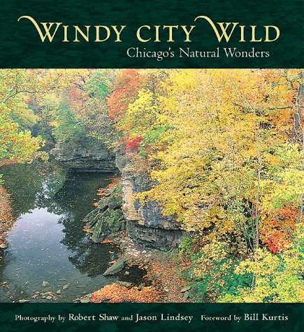 Windy City Wild: Chicago's Natural Wonders (Hardcover)