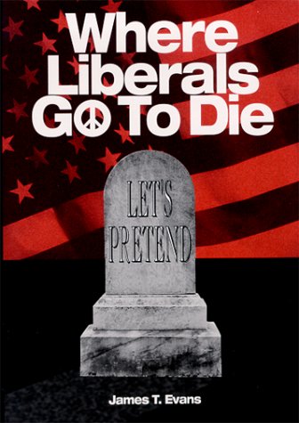Where Liberals Go to Die: The End of Let's Pretend (Paperback)