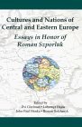 Cultures and Nations of Central and Eastern Europe: Essays in Honor of Roman Szporluk (Harvard Ukrainian Research Institute Publications)