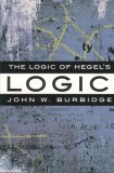 The Logic of Hegel's 'Logic': An Introduction (Paperback)