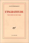 L'Ingratitude : Conversation sur notre temps L'Ingratitude : Conversation sur notre temps