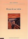 Penser le XXè siècle Penser le XXè siècle