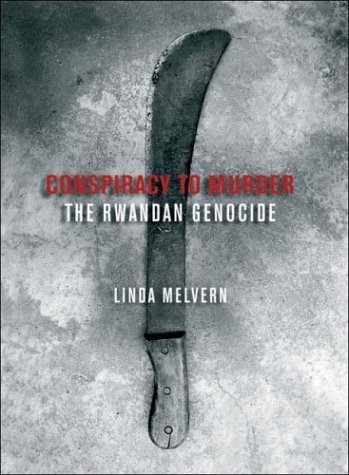 Conspiracy to Murder: The Rwandan Genocide (Hardcover)
