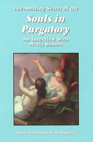The Amazing Secret of the Souls in Purgatory: An Interview with Maria Simma (Paperback)