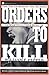 Orders to Kill: The Truth B...