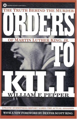 Orders to Kill: The Truth Behind the Murder of Martin Luther King Jr. (Paperback)