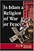 Is Islam a Religion of War or Peace? (At Issue)